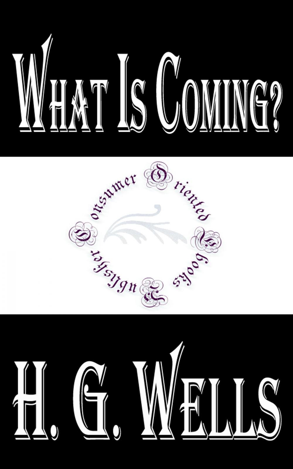 Big bigCover of What is Coming? A Forecast of Things after the War