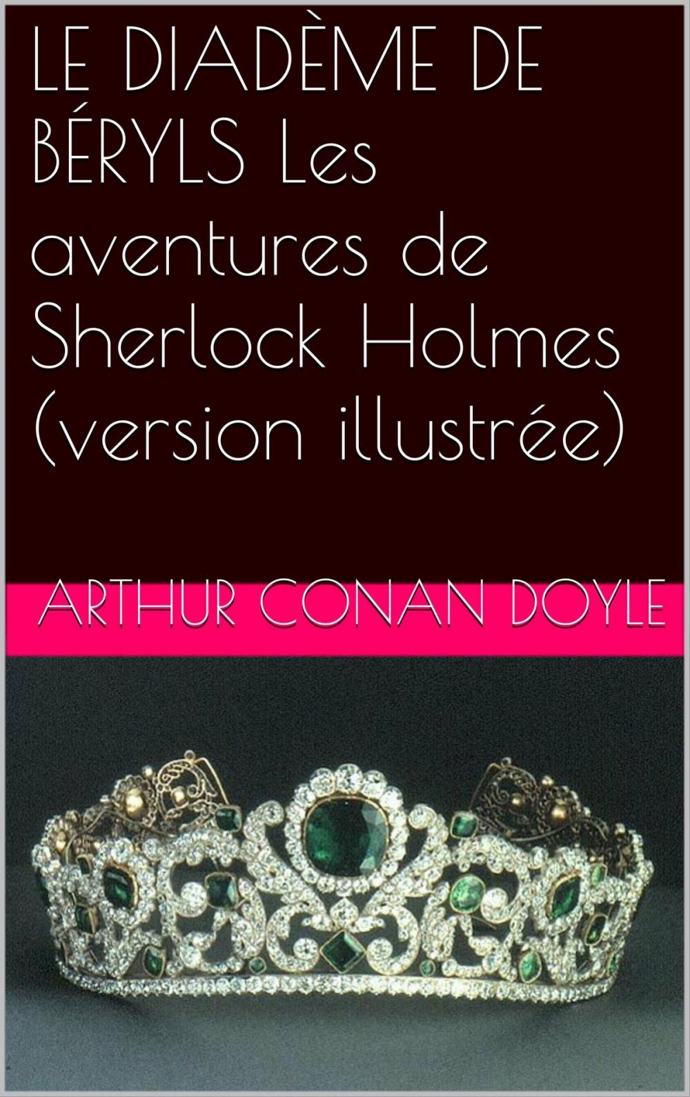 Big bigCover of LE DIADÈME DE BÉRYLS Les aventures de Sherlock Holmes (version illustrée)