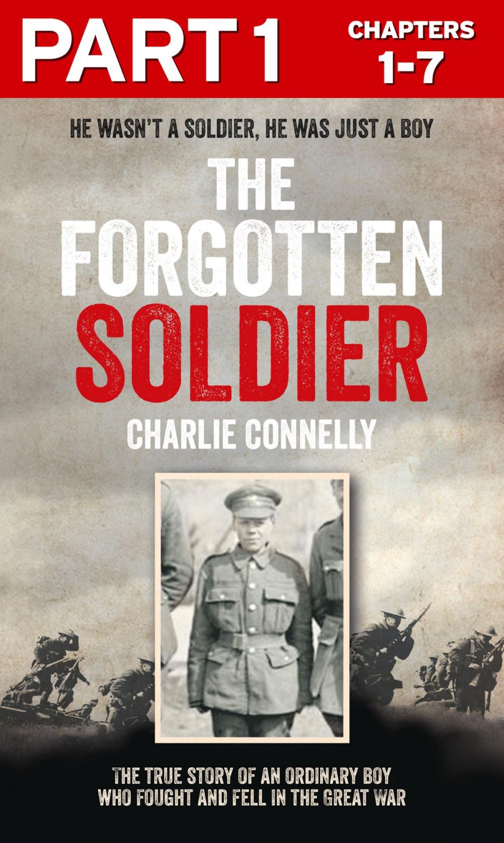 Big bigCover of The Forgotten Soldier (Part 1 of 3): He wasn’t a soldier, he was just a boy