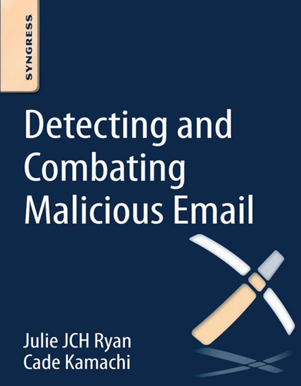 Big bigCover of Detecting and Combating Malicious Email