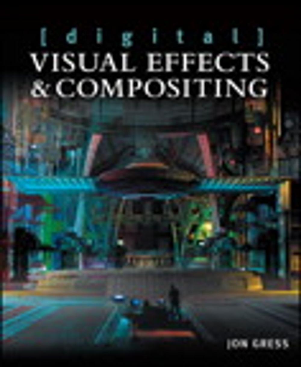 Big bigCover of [digital] Visual Effects and Compositing