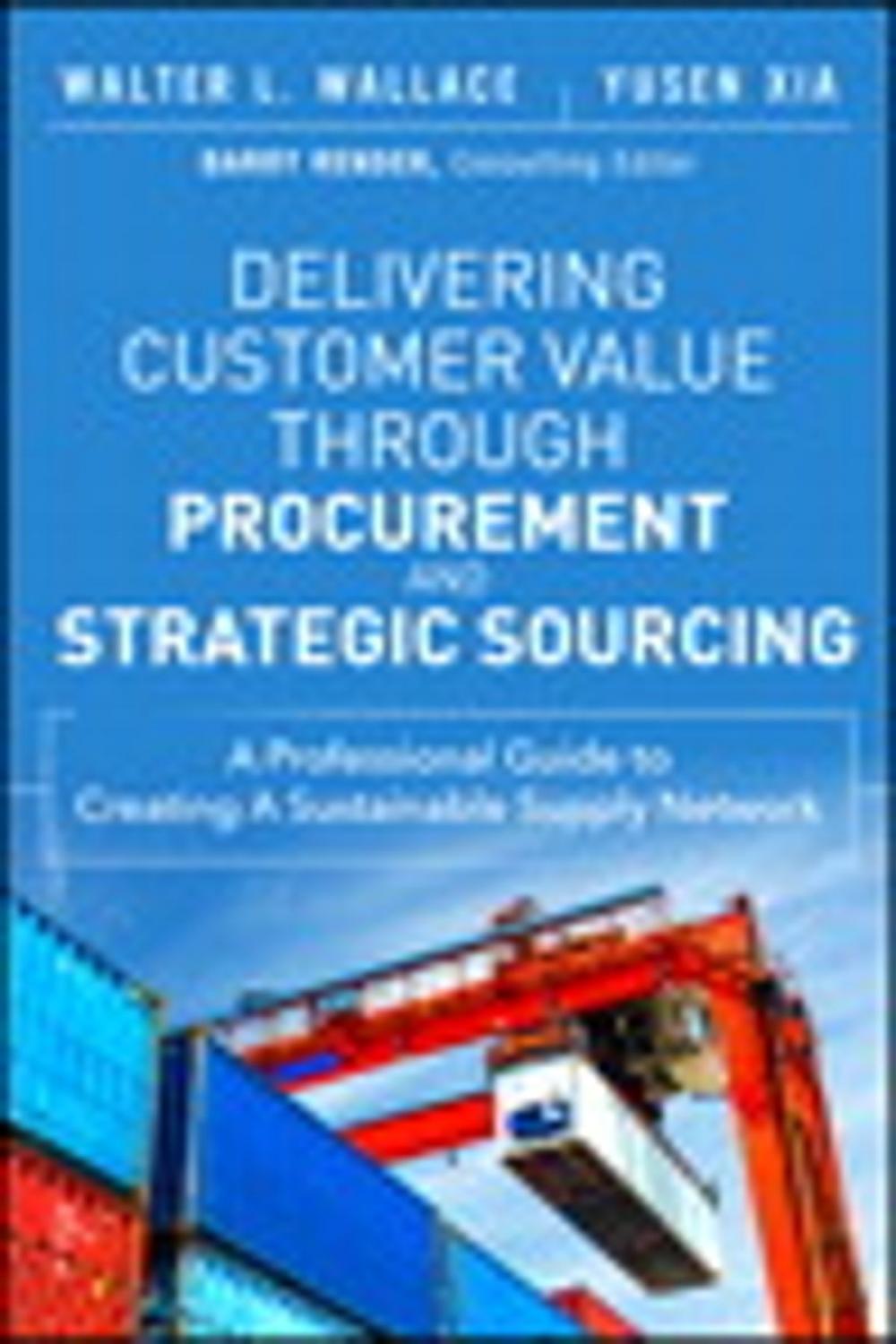 Big bigCover of Delivering Customer Value through Procurement and Strategic Sourcing