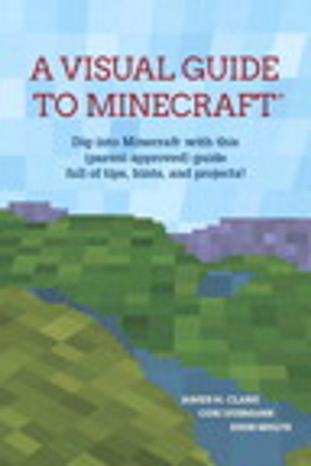 Big bigCover of A Visual Guide to Minecraft®