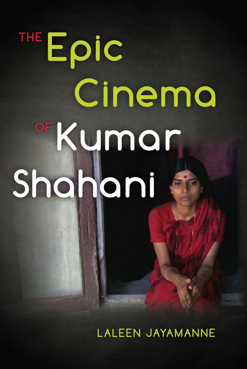 Big bigCover of The Epic Cinema of Kumar Shahani