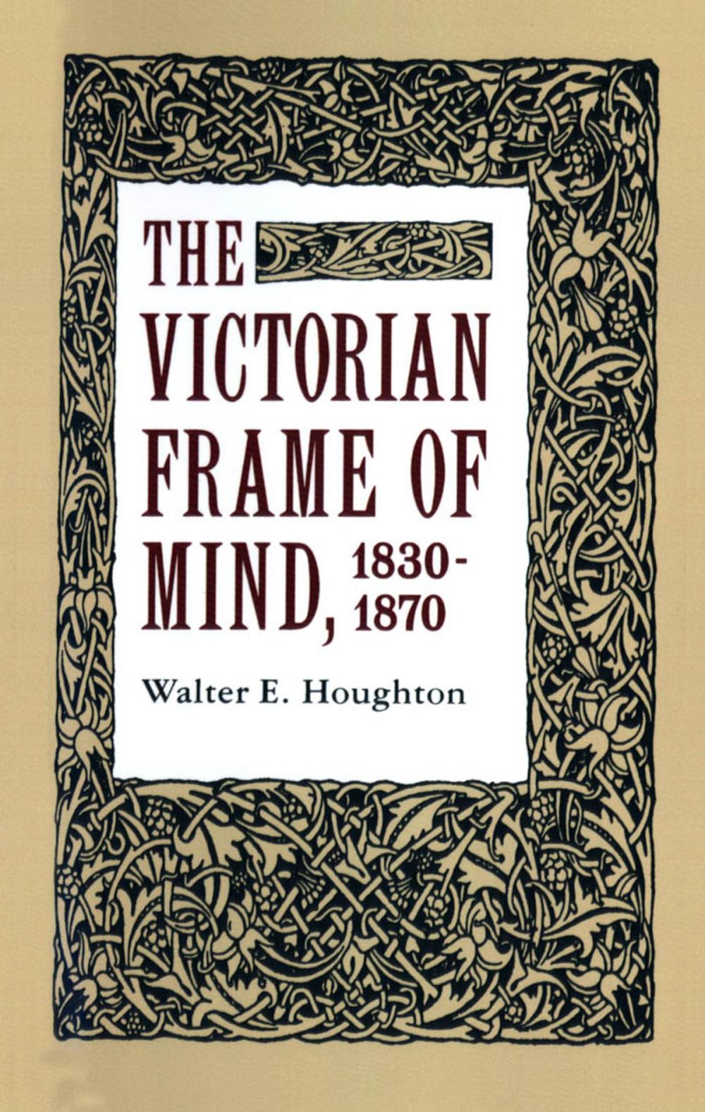 Big bigCover of The Victorian Frame of Mind, 1830-1870