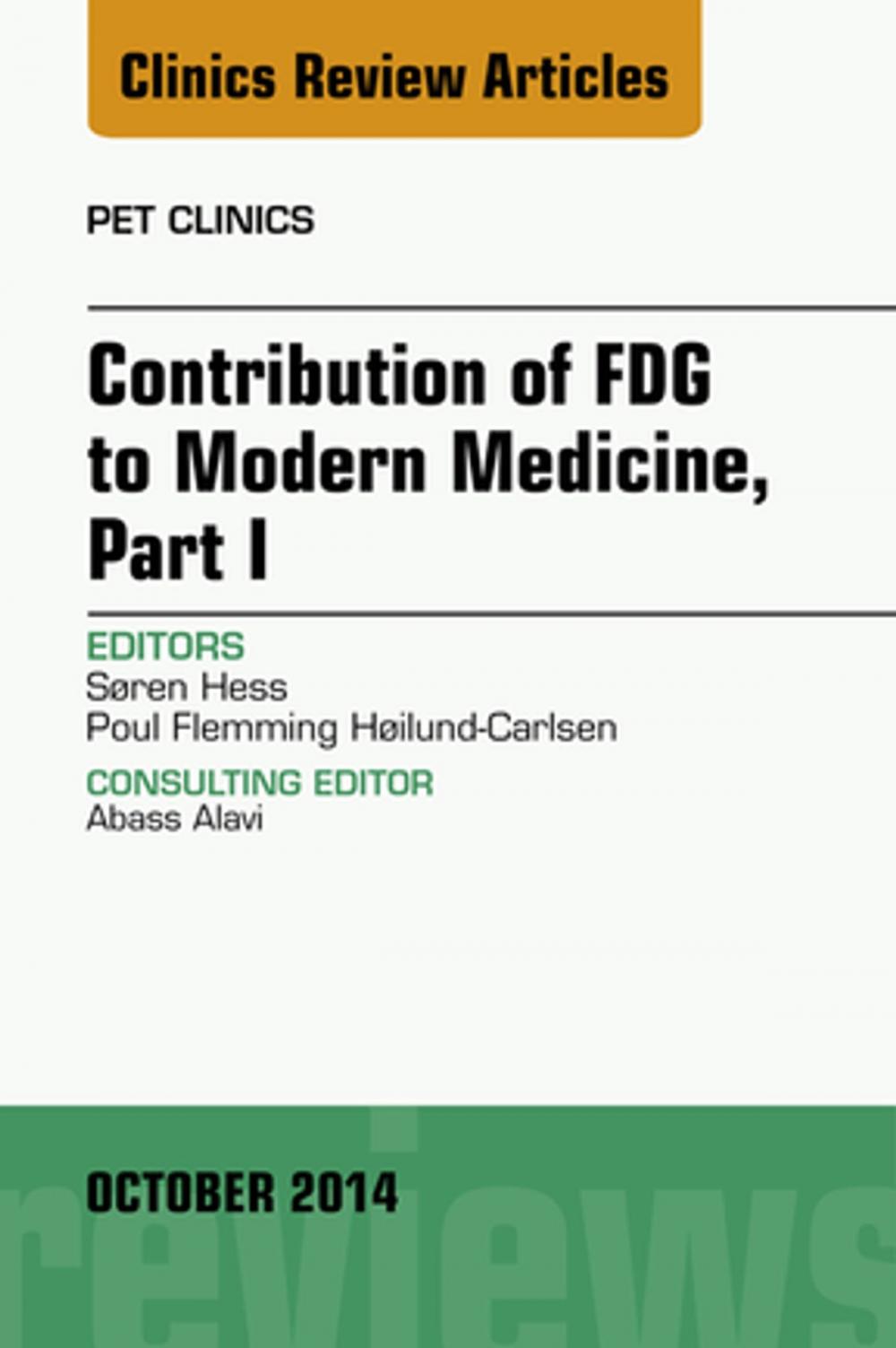 Big bigCover of Contribution of FDG to Modern Medicine, Part I, An Issue of PET Clinics, E-Book