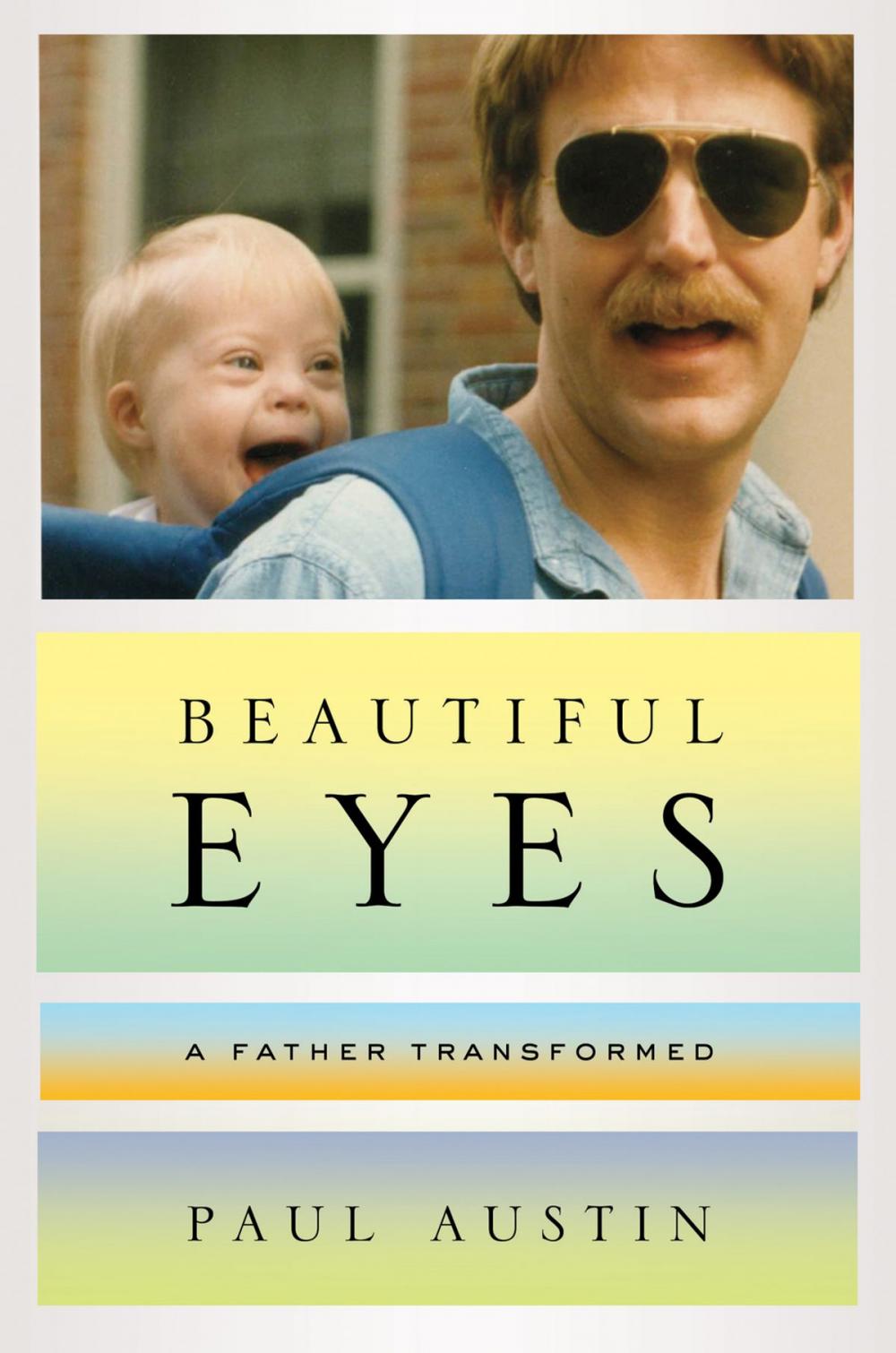 Big bigCover of Beautiful Eyes: A Father Transformed