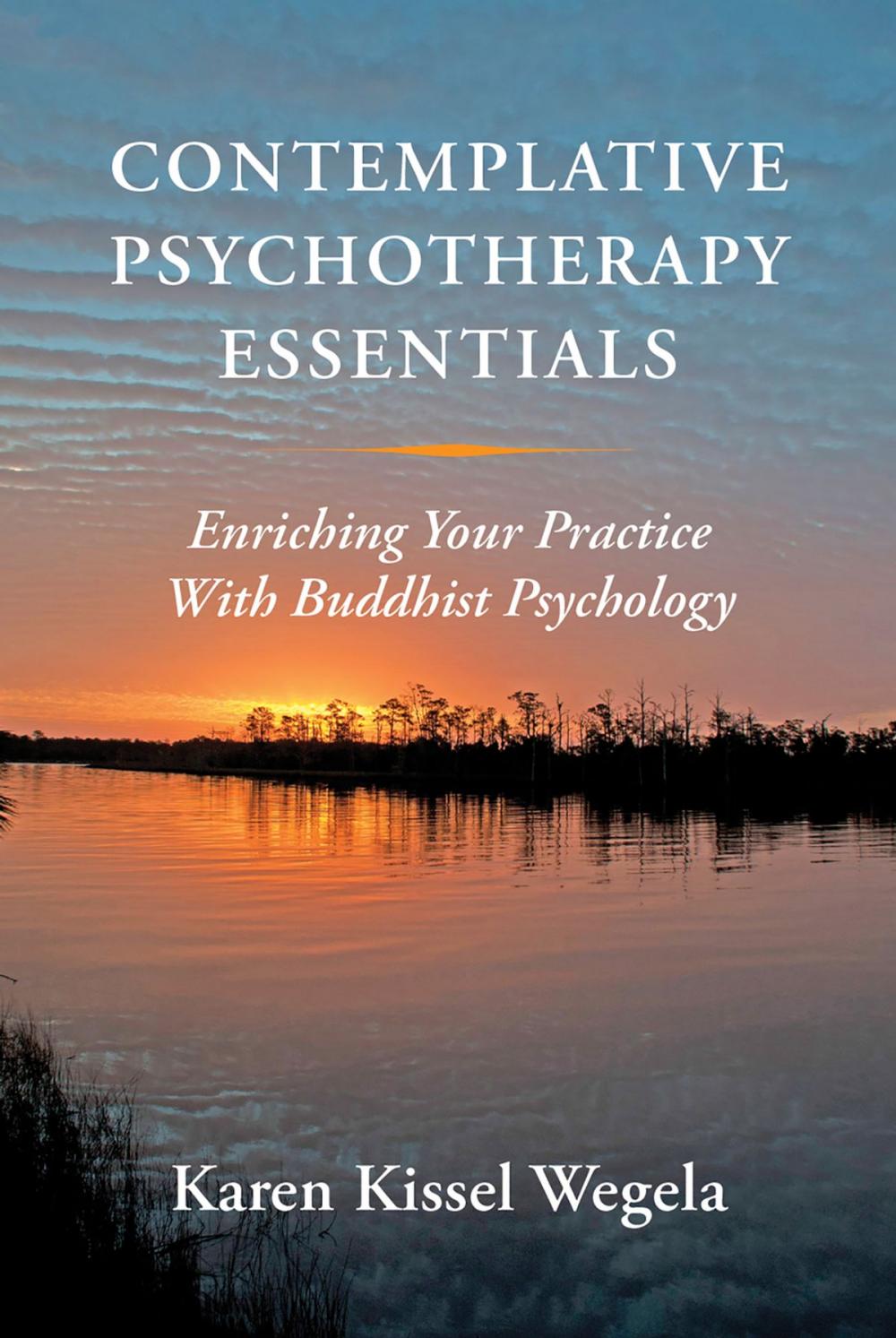 Big bigCover of Contemplative Psychotherapy Essentials: Enriching Your Practice with Buddhist Psychology