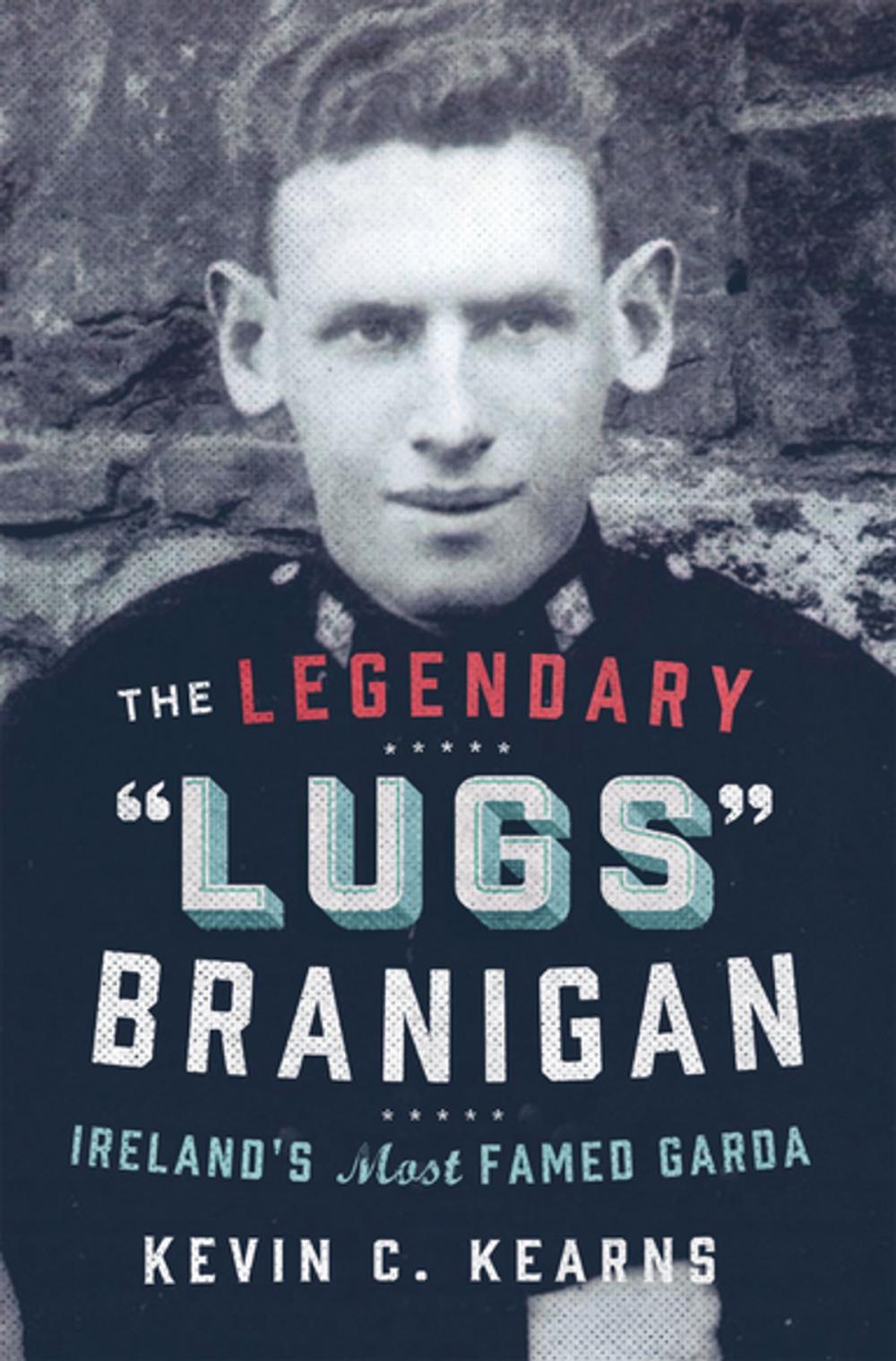 Big bigCover of The Legendary ‘Lugs Branigan’ – Ireland’s Most Famed Garda