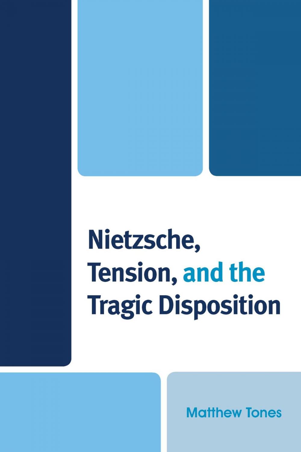 Big bigCover of Nietzsche, Tension, and the Tragic Disposition