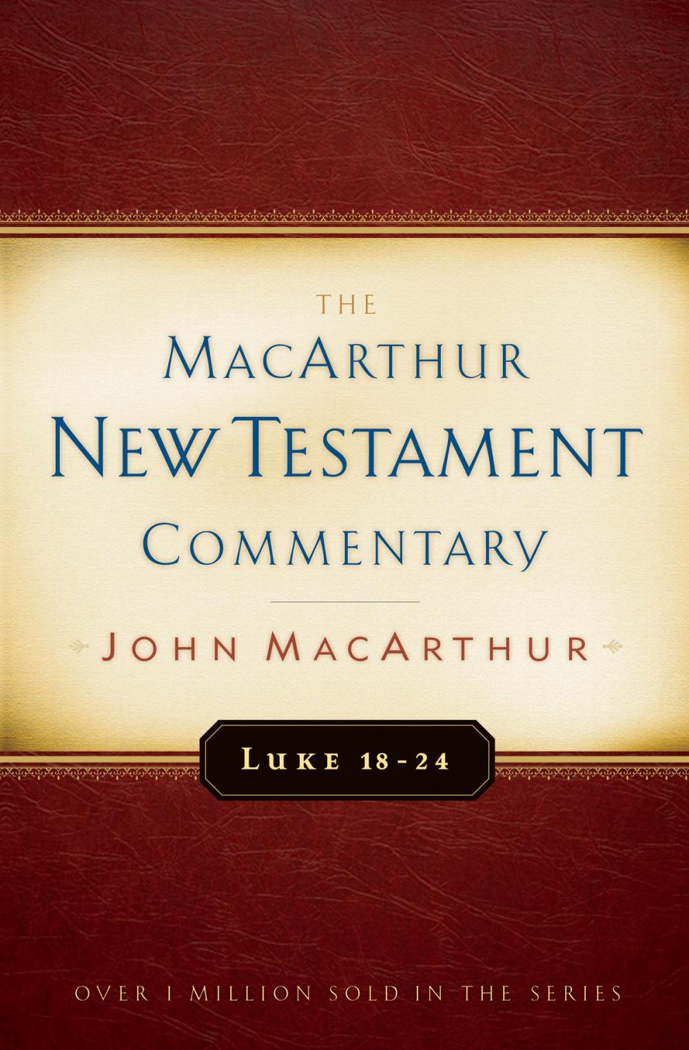 Big bigCover of Luke 18-24 MacArthur New Testament Commentary