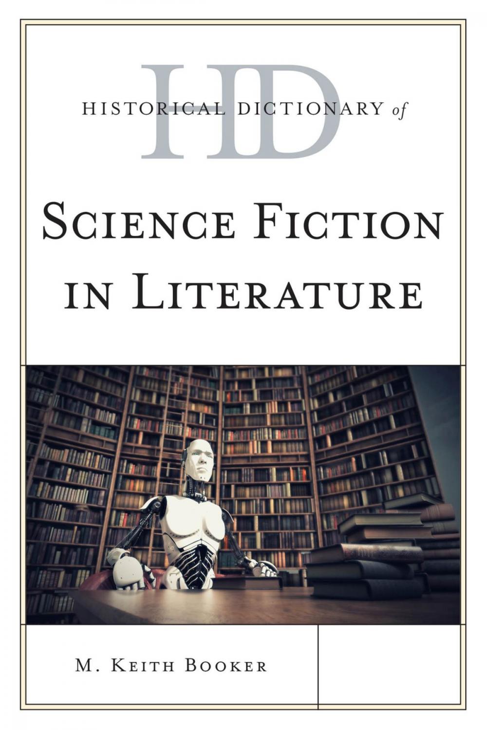 Big bigCover of Historical Dictionary of Science Fiction in Literature