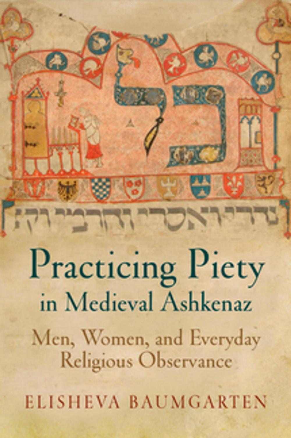 Big bigCover of Practicing Piety in Medieval Ashkenaz