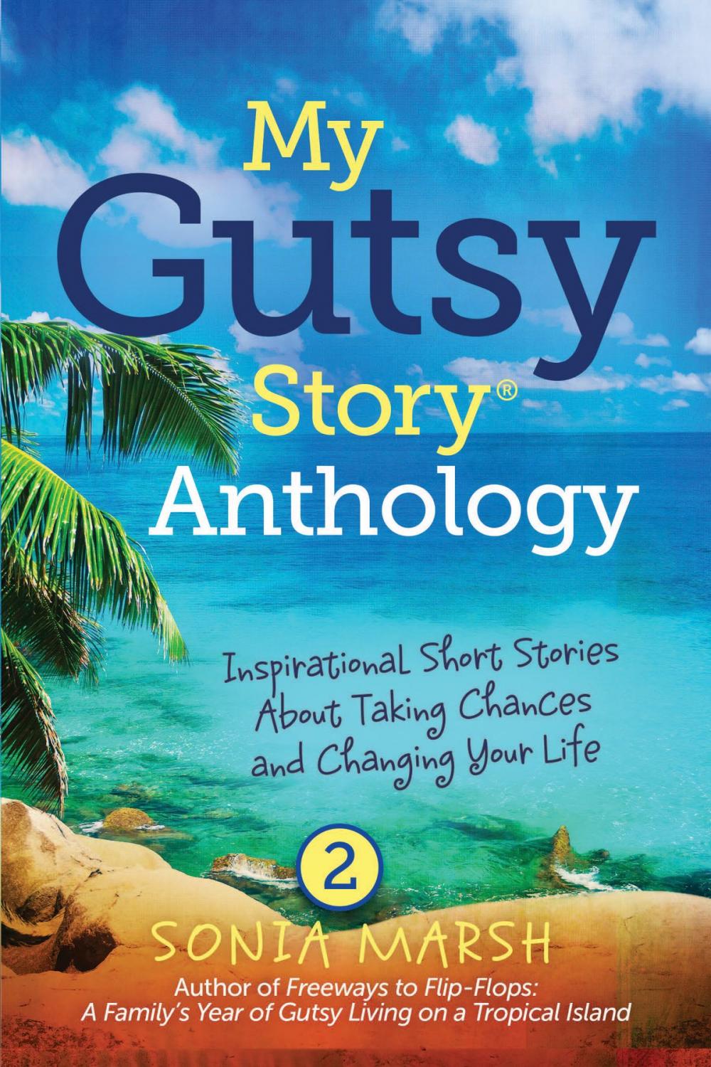 Big bigCover of My Gutsy Story® Anthology: Inspirational Short Stories About Taking Chances and Changing Your Life