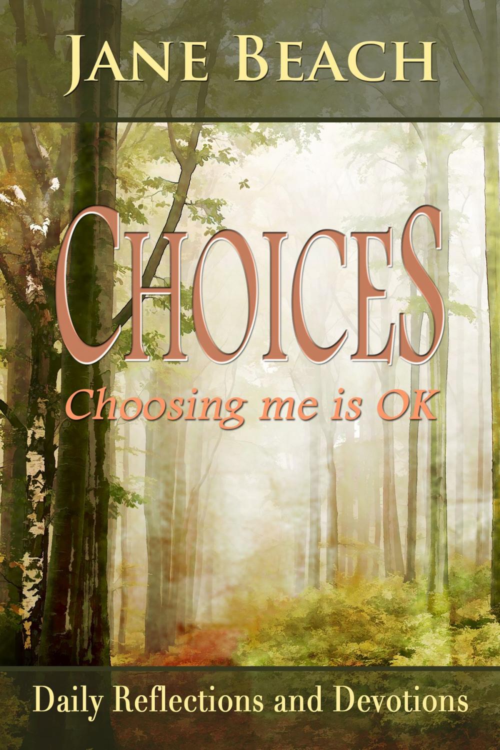 Big bigCover of Choices: Choosing me is OK, Daily Reflections and Devotions