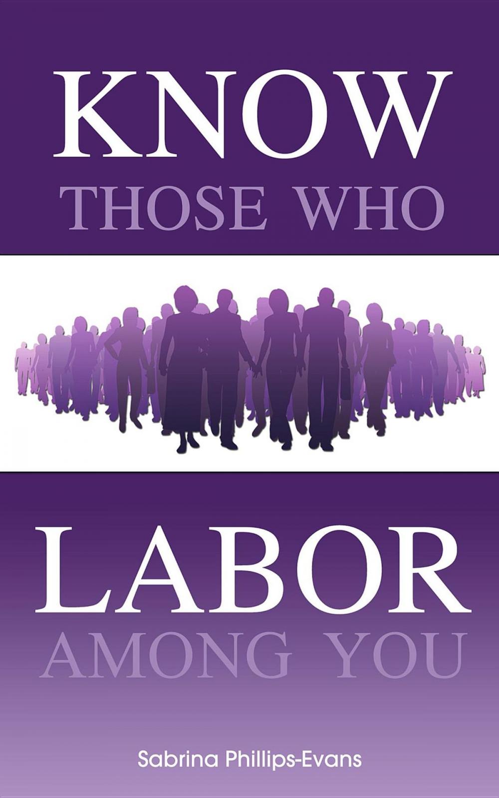 Big bigCover of Know Those Who Labor Among You