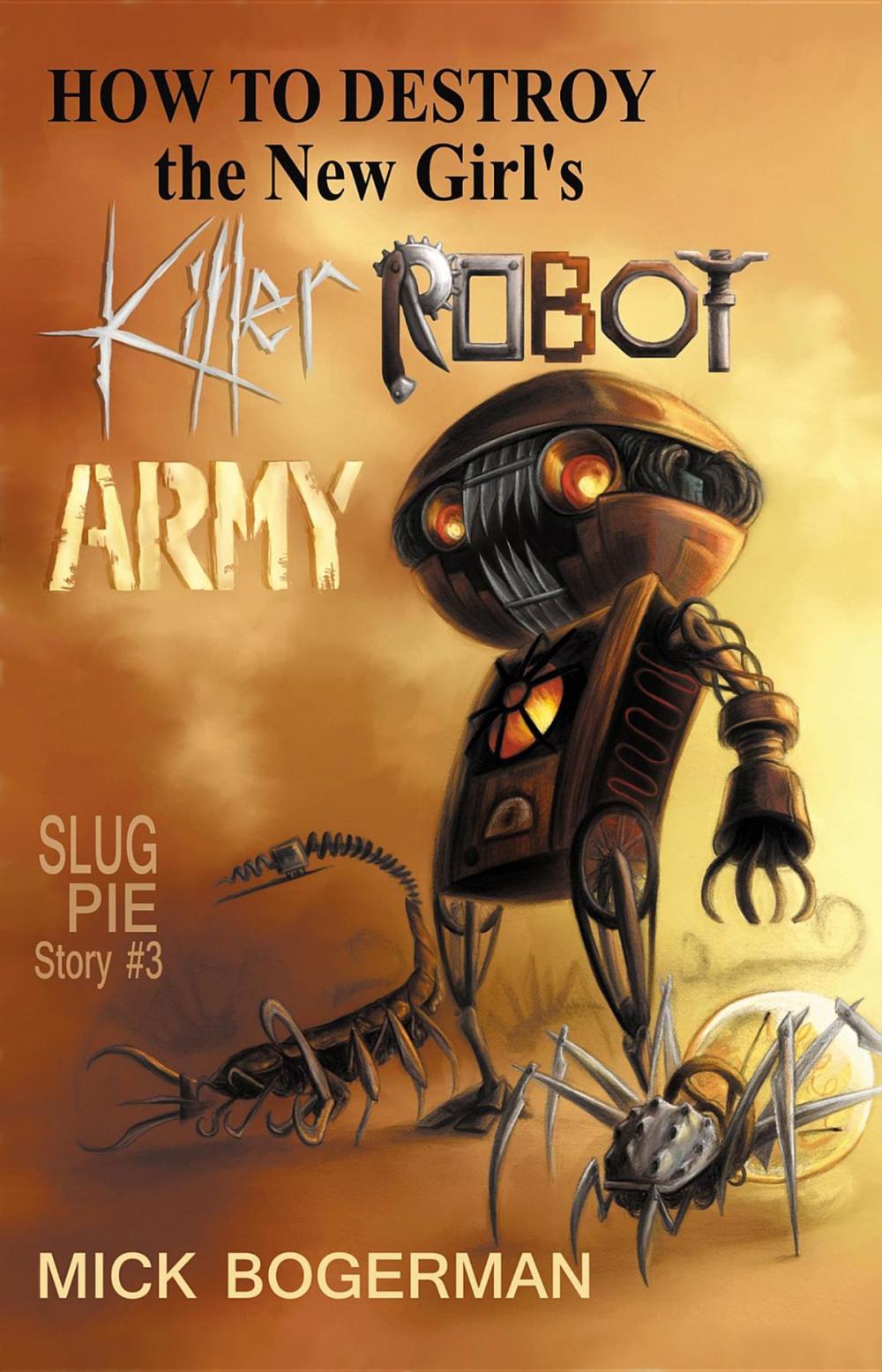 Big bigCover of How to Destroy the New Girl's Killer Robot Army