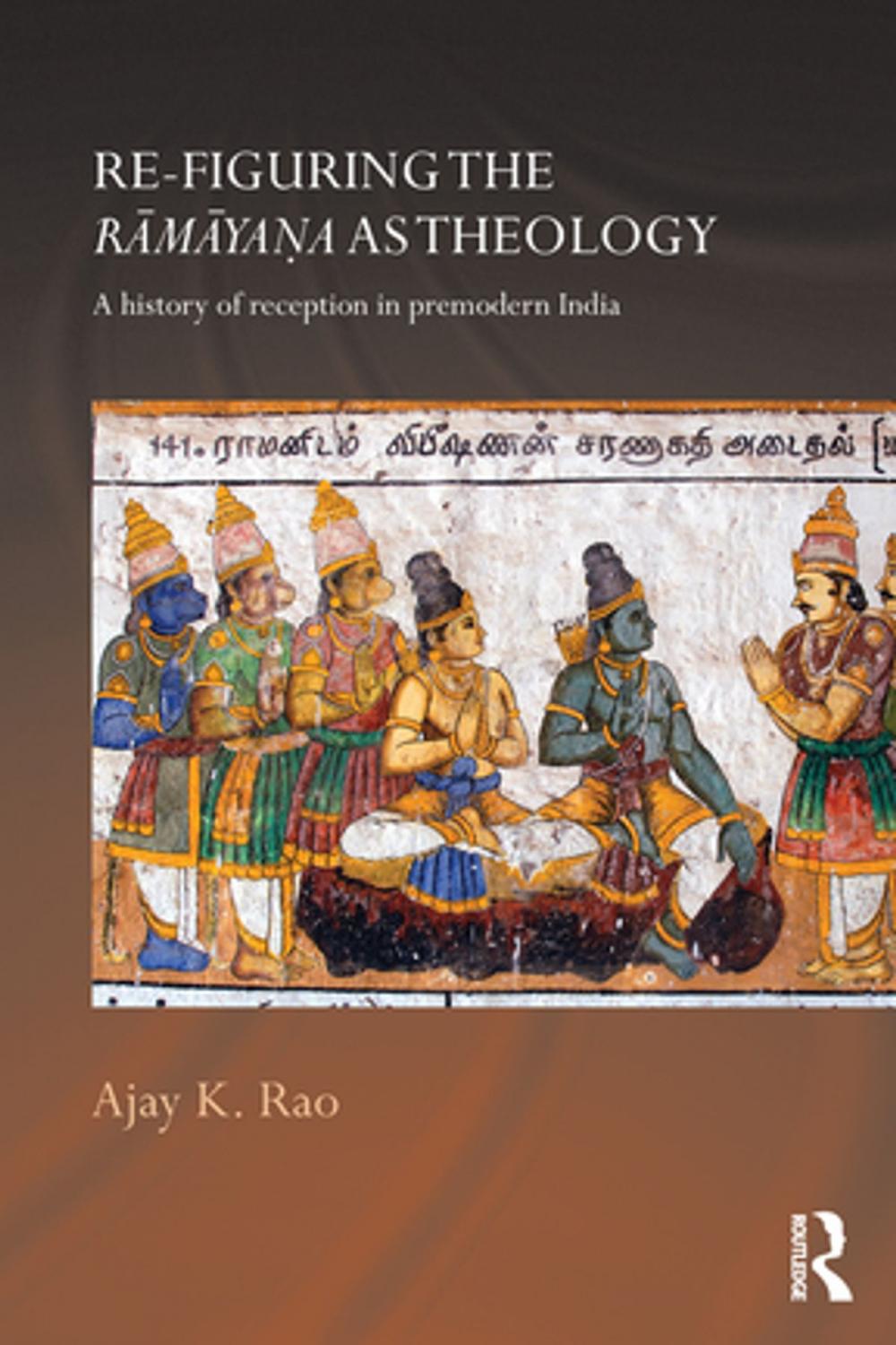 Big bigCover of Re-figuring the Ramayana as Theology