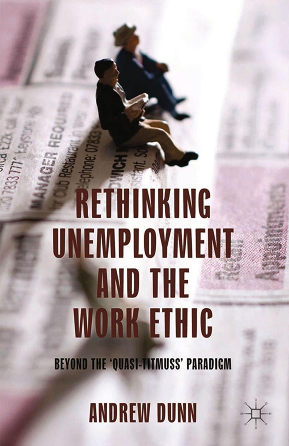 Big bigCover of Rethinking Unemployment and the Work Ethic