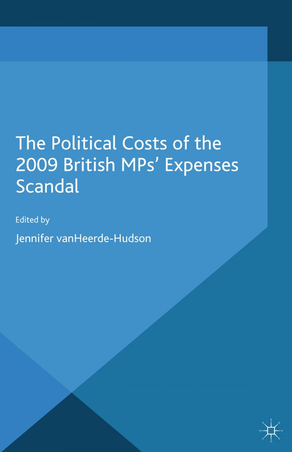 Big bigCover of The Political Costs of the 2009 British MPs’ Expenses Scandal