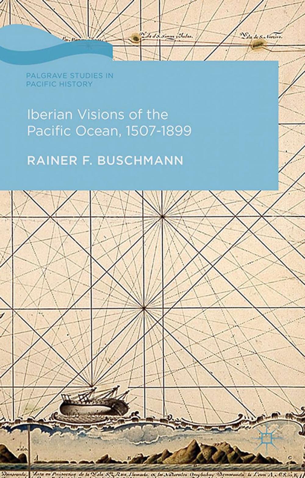 Big bigCover of Iberian Visions of the Pacific Ocean, 1507-1899