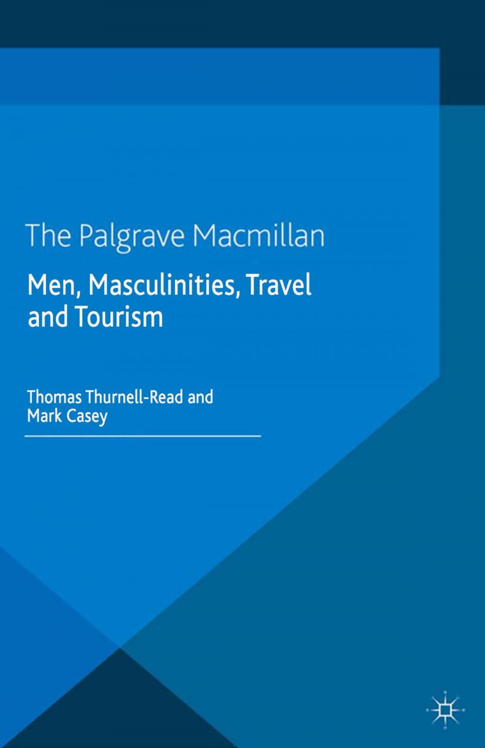 Big bigCover of Men, Masculinities, Travel and Tourism