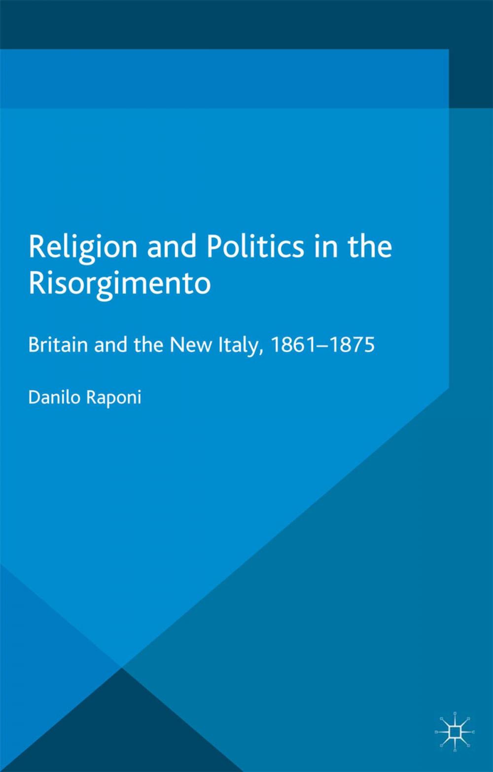 Big bigCover of Religion and Politics in the Risorgimento