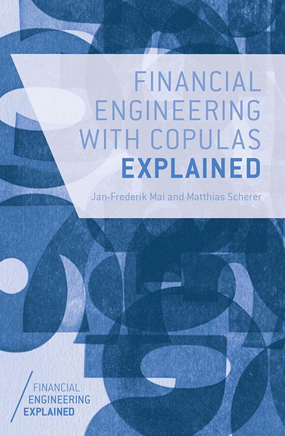 Big bigCover of Financial Engineering with Copulas Explained