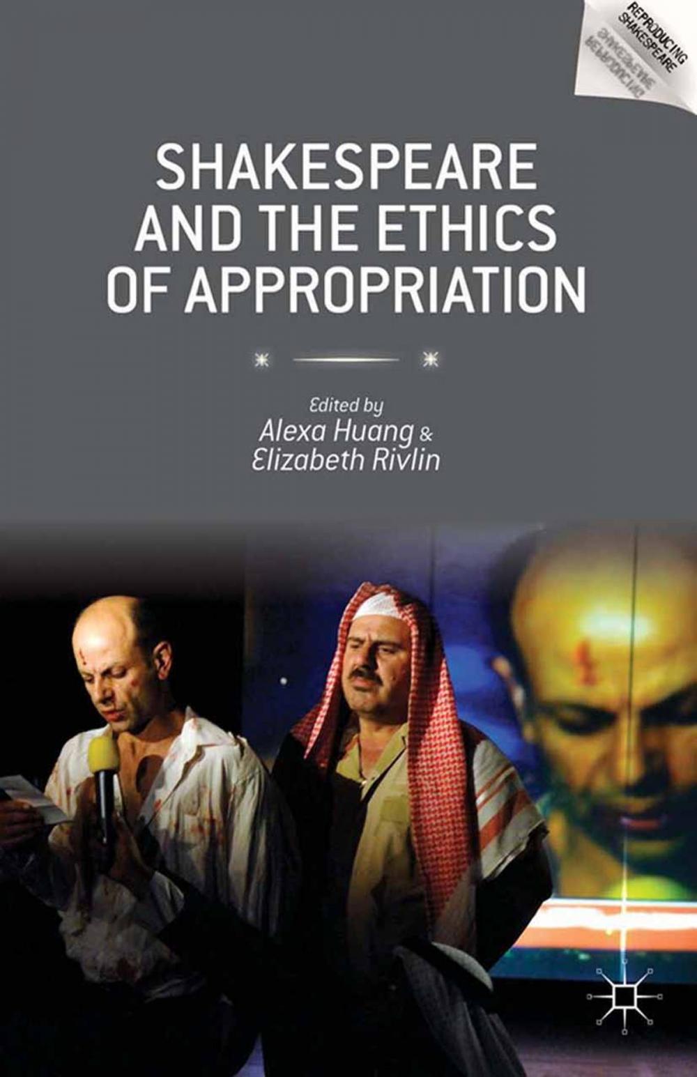 Big bigCover of Shakespeare and the Ethics of Appropriation