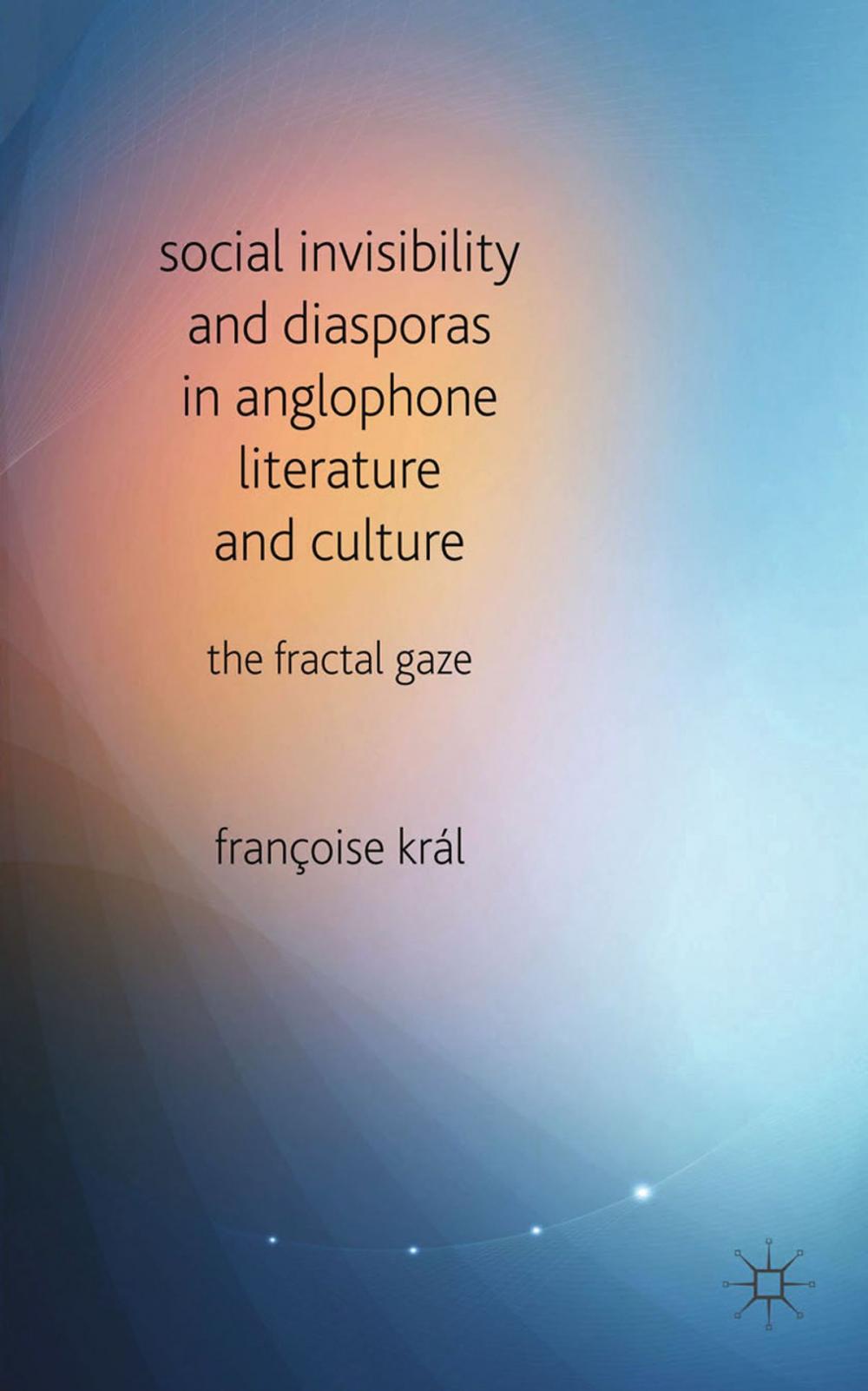 Big bigCover of Social Invisibility and Diasporas in Anglophone Literature and Culture