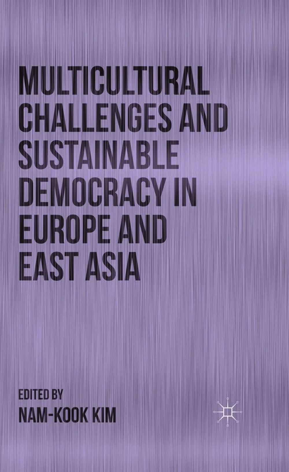 Big bigCover of Multicultural Challenges and Sustainable Democracy in Europe and East Asia