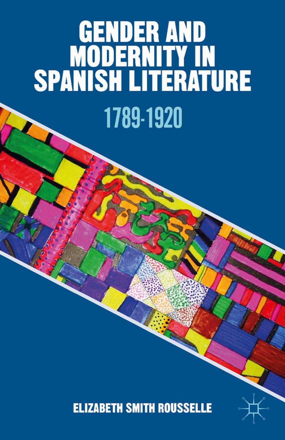 Big bigCover of Gender and Modernity in Spanish Literature