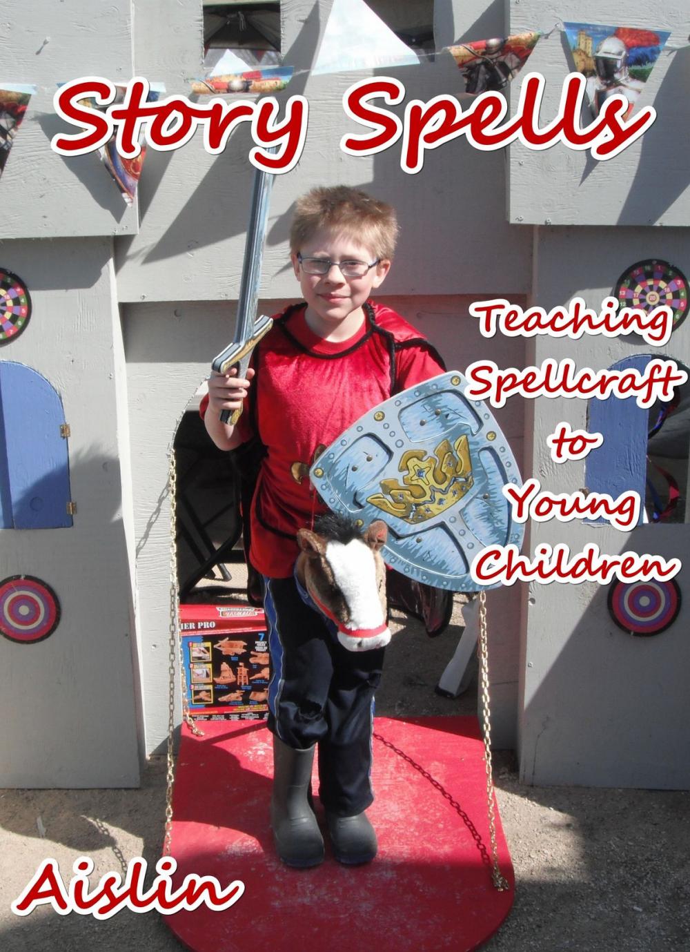 Big bigCover of Story Spells: Teaching Spellcraft to Young Children