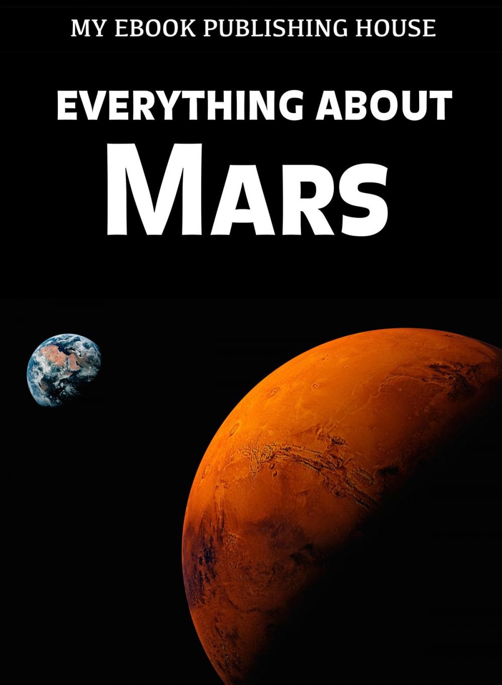 Big bigCover of Everything About Mars