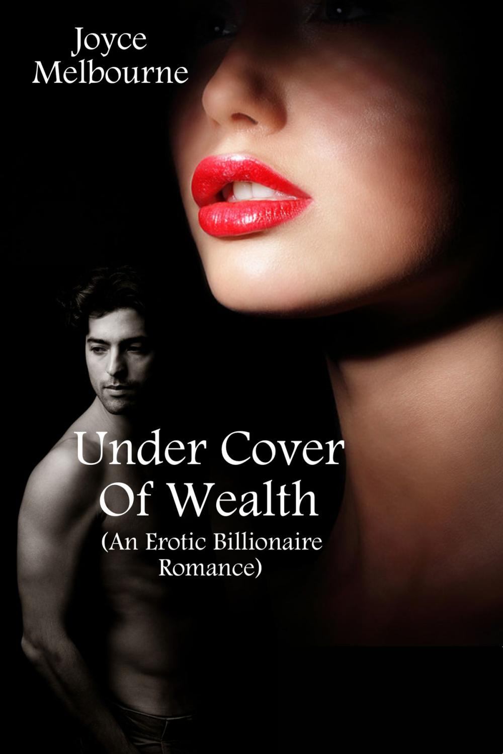 Big bigCover of Under Cover Of Wealth (An Erotic Billionaire Romance)