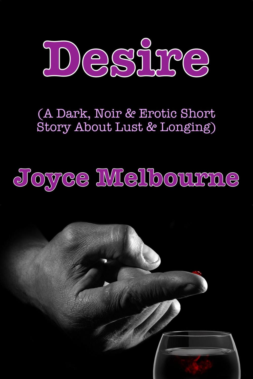 Big bigCover of Desire: A Dark, Noir & Erotic Short Story About Lust & Longing