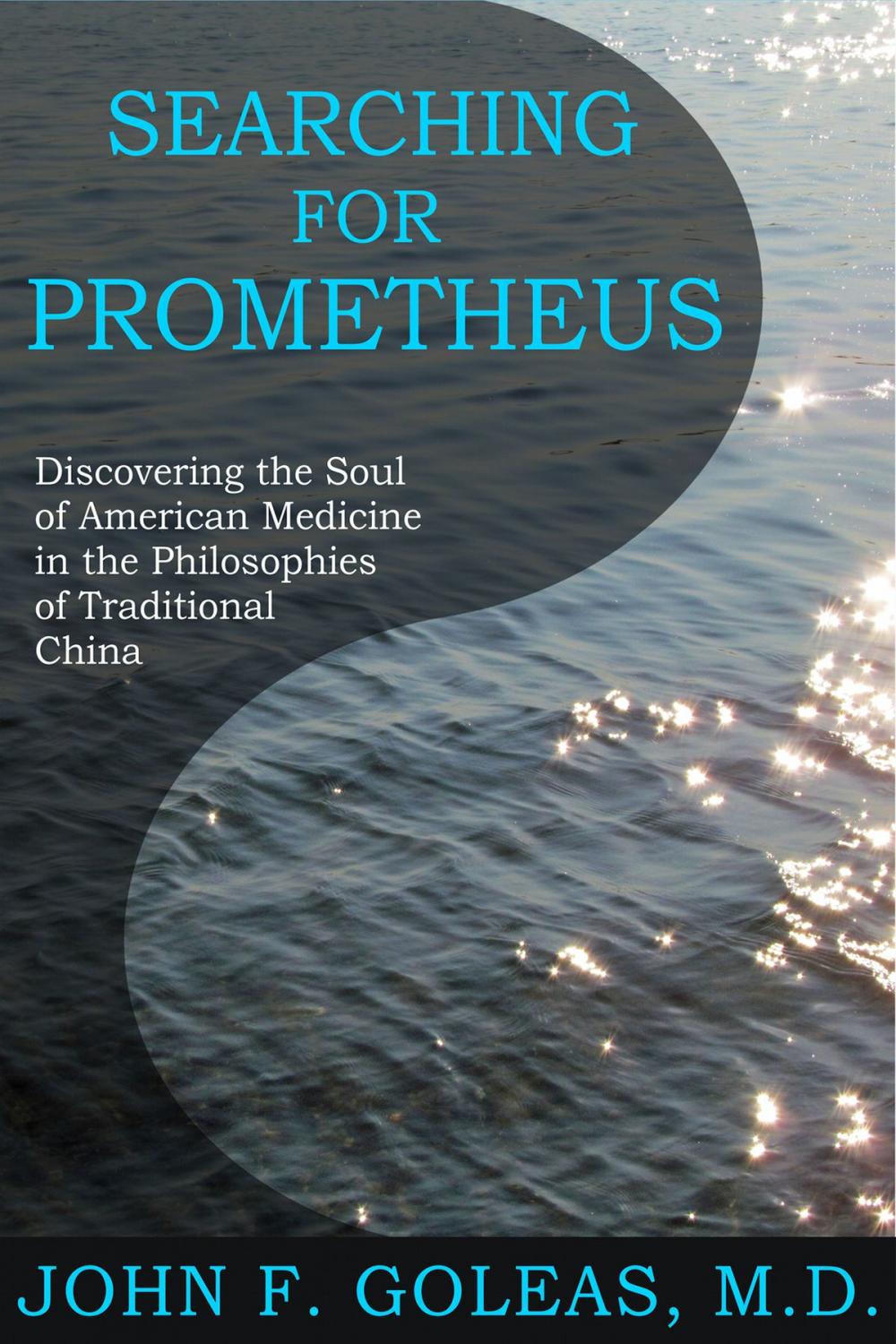 Big bigCover of Searching For Prometheus: Discovering the Soul of American Medicine in the Philosophies of Traditional China