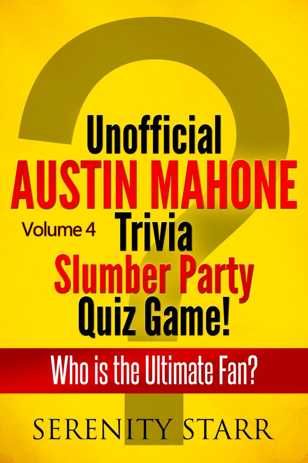 Big bigCover of Unofficial Austin Mahone Trivia Slumber Party Quiz Game Volume 4