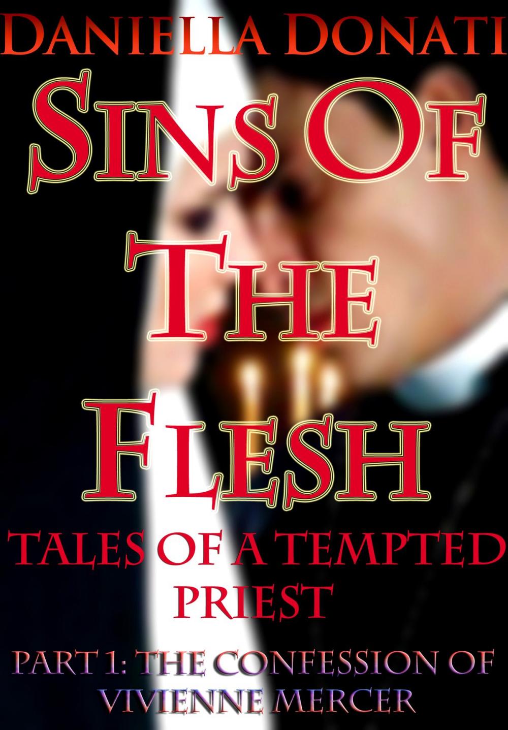 Big bigCover of Sins Of The Flesh: Tales Of A Tempted Priest: Part One -The Confession of Vivienne Mercer