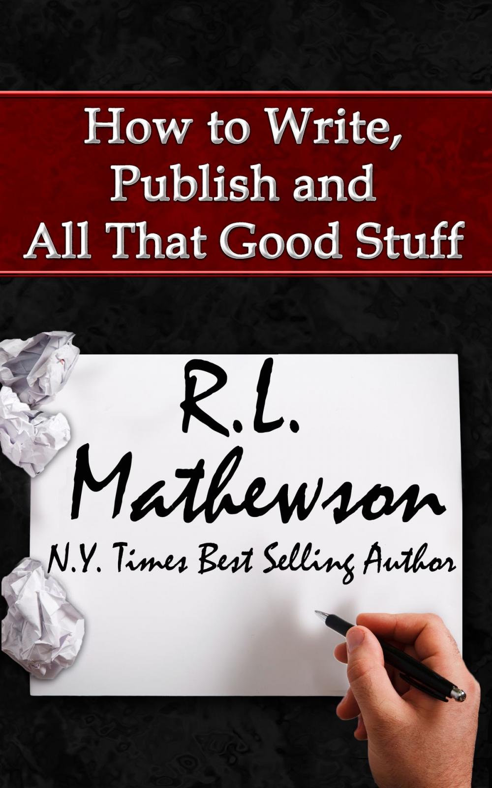 Big bigCover of How to Write, Publish and All That Good Stuff