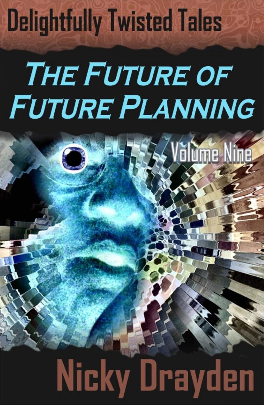 Big bigCover of Delightfully Twisted Tales: The Future of Future Planning (Volume Nine)