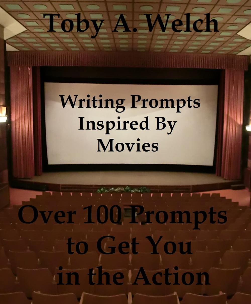 Big bigCover of Writing Prompts Inspired By Movies: Over 100 Prompts to Get You in the Action