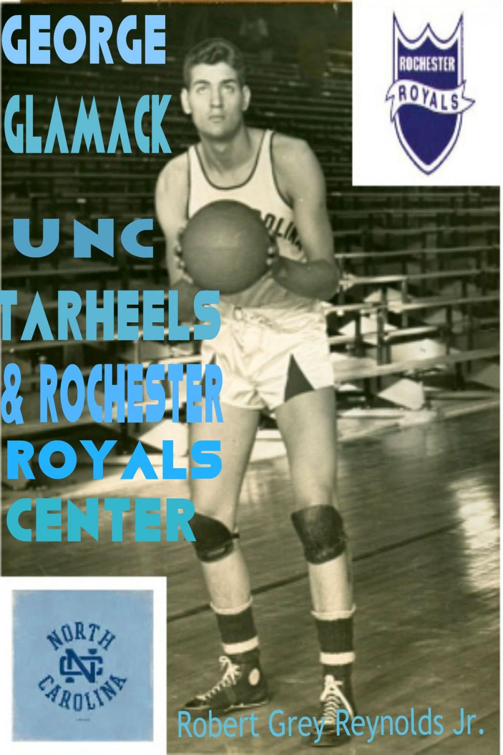 Big bigCover of George Glamack UNC Tar Heels and Rochester Royals Center