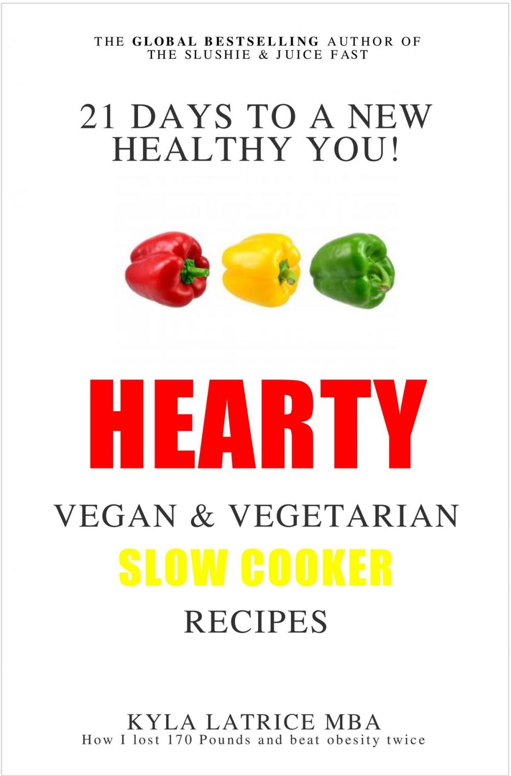Big bigCover of 21 Days to a New Healthy You! Hearty Vegan and Vegetarian Slow Cooker Recipes