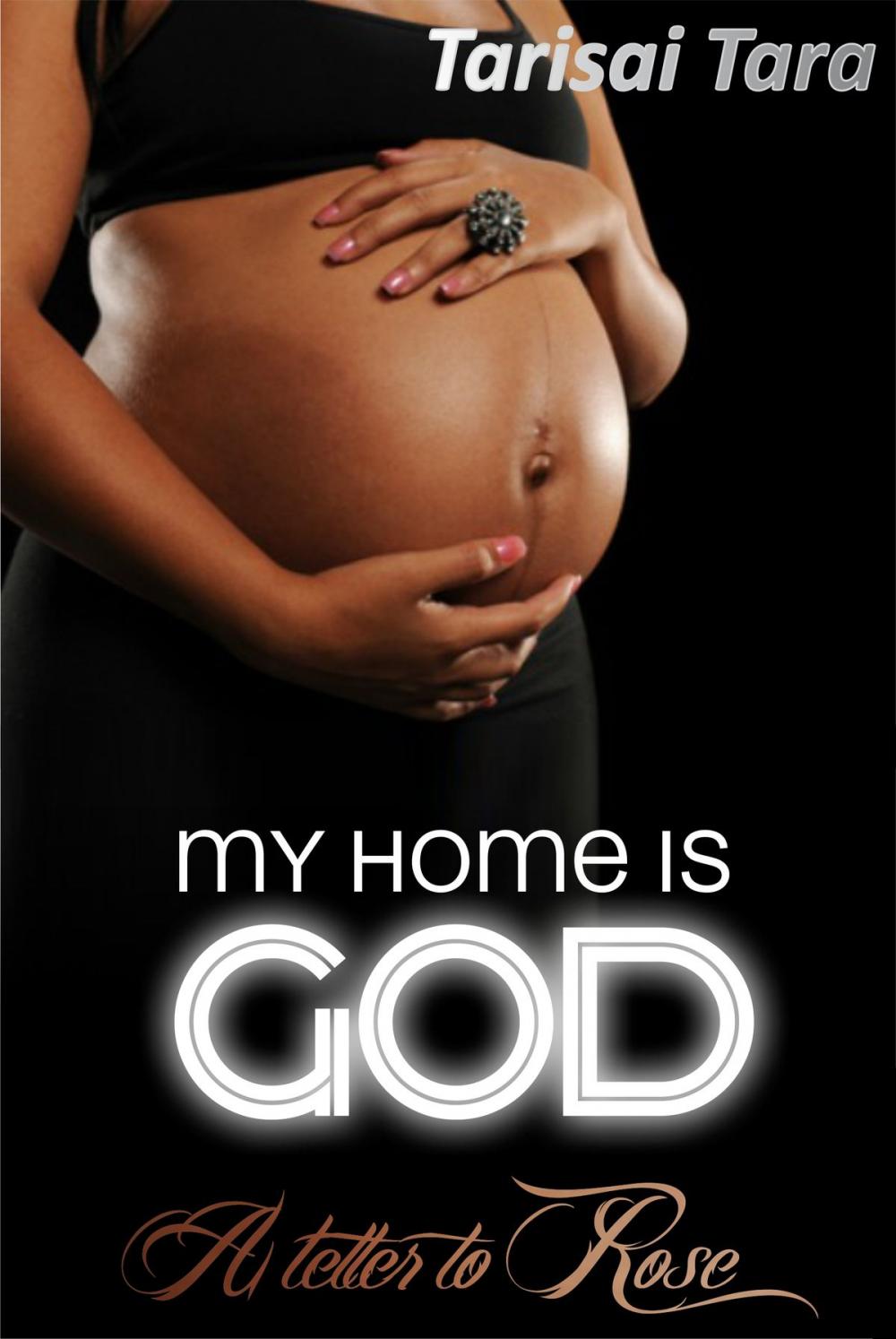 Big bigCover of My Home Is God: A Letter to Rose