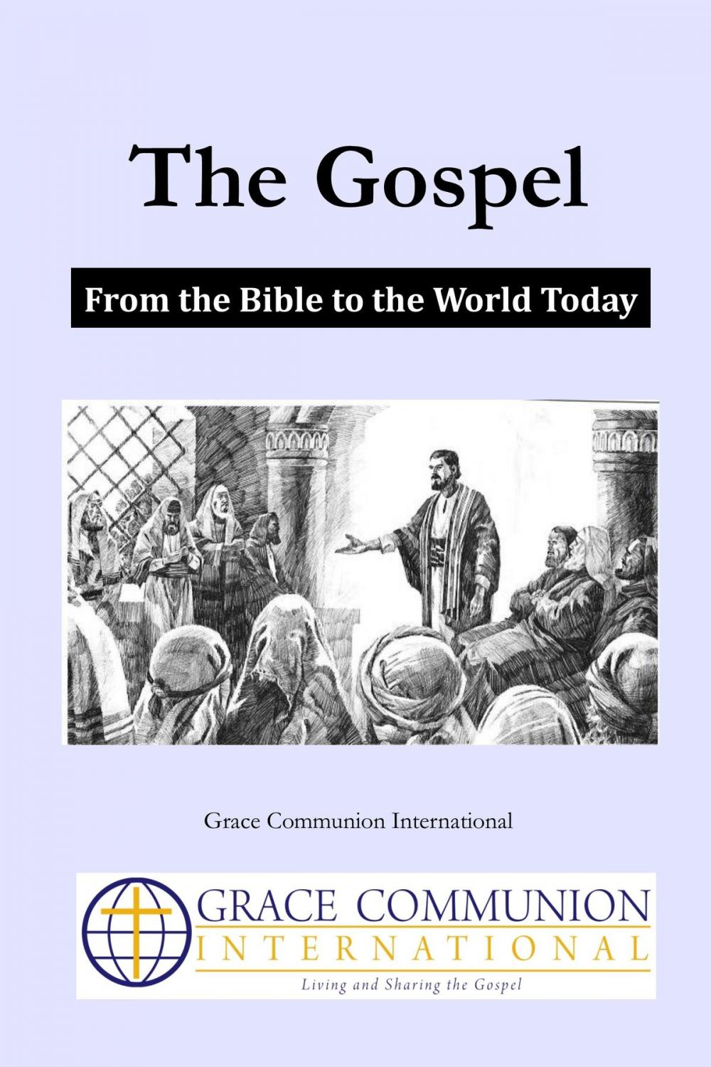 Big bigCover of The Gospel: From the Bible to the World Today