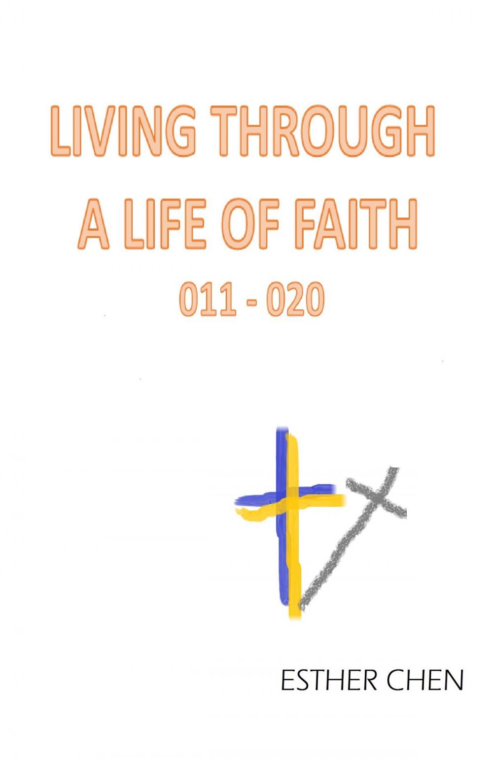 Big bigCover of Living Through A Life Of Faith 011-020