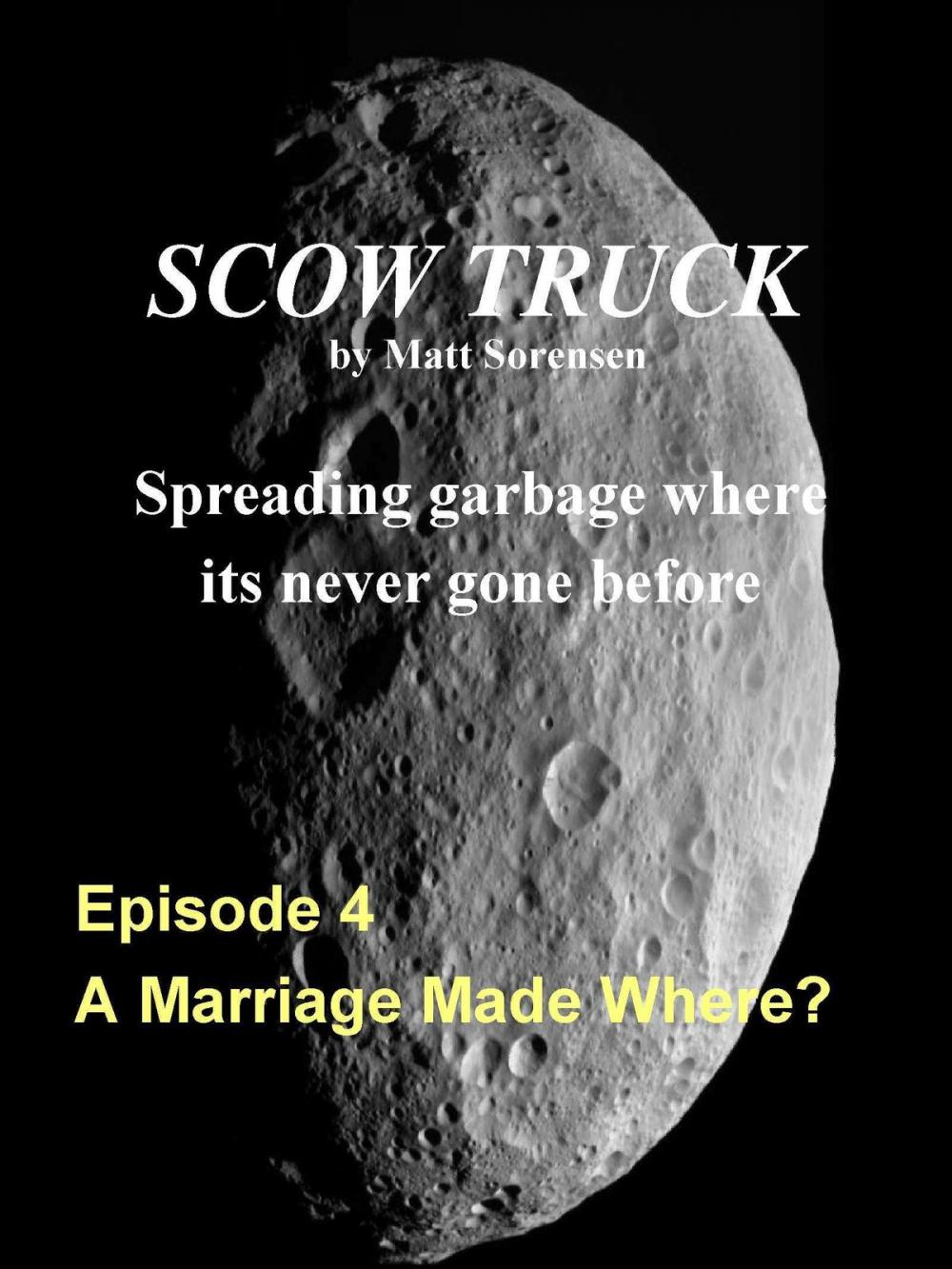 Big bigCover of Scow Truck: Episode 4, A Marriage Made Where?