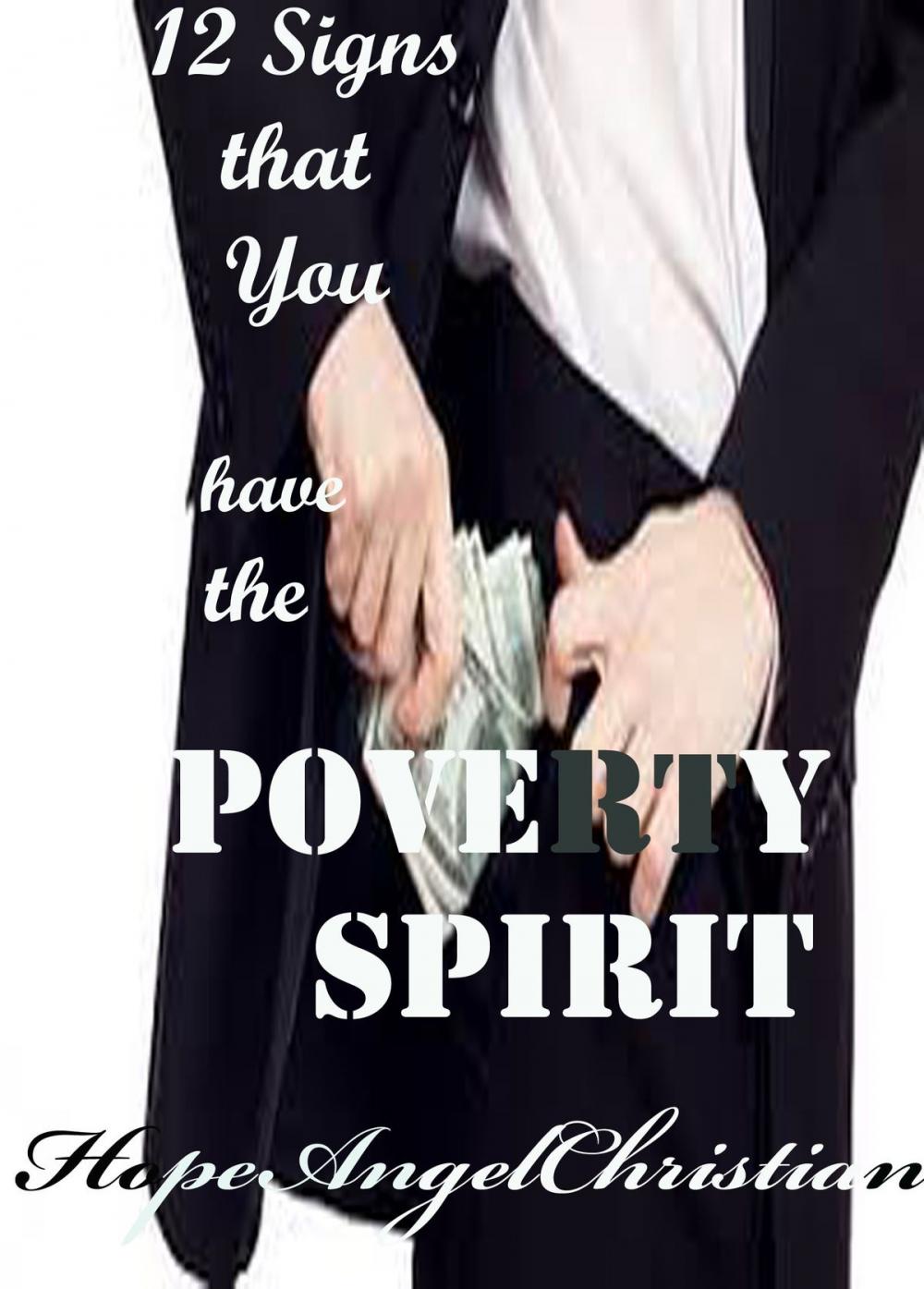 Big bigCover of 12 Signs that You have the Poverty Spirit