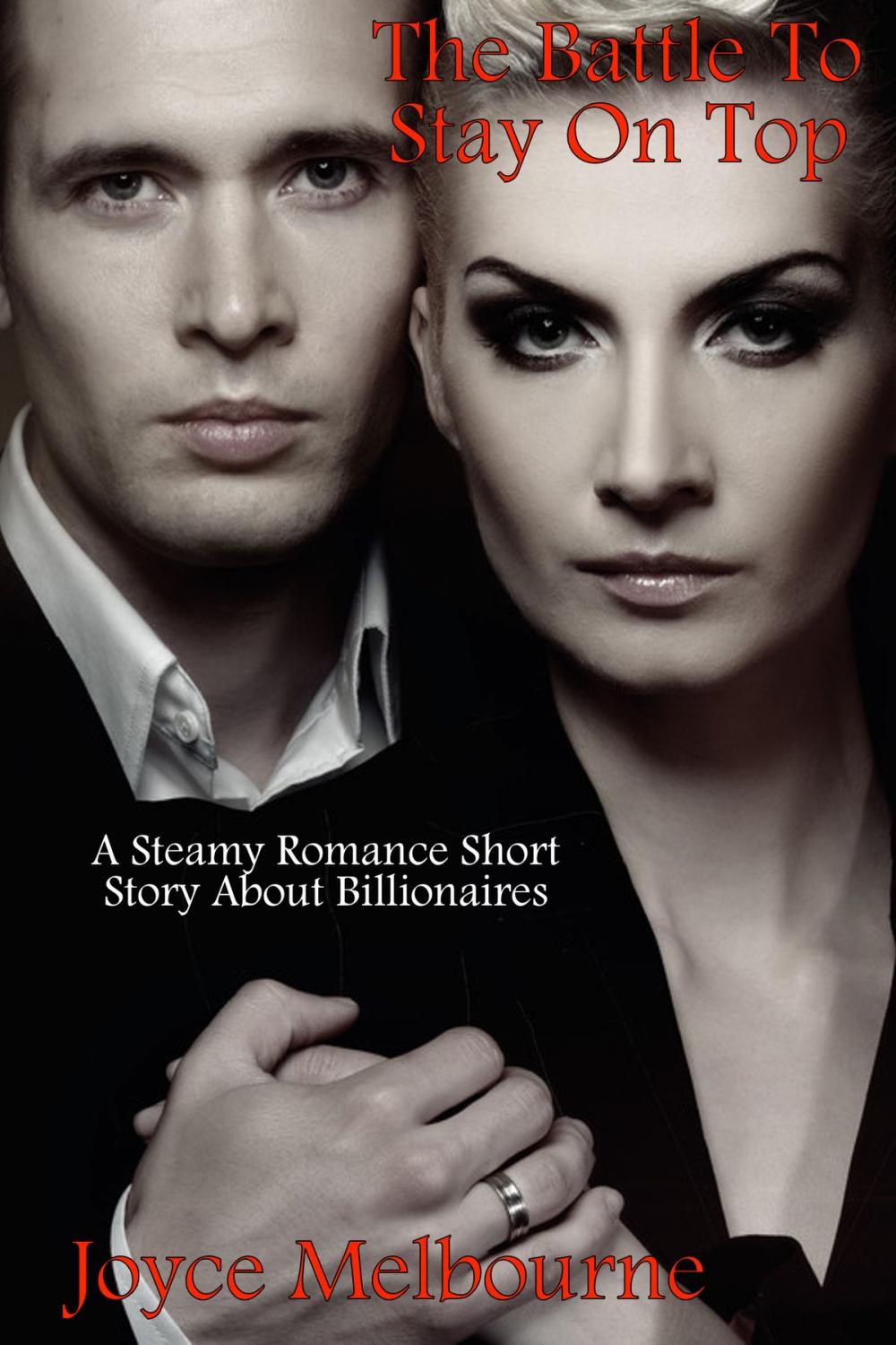 Big bigCover of The Battle To Stay On Top (A Steamy Romance Short Story About Billionaires)